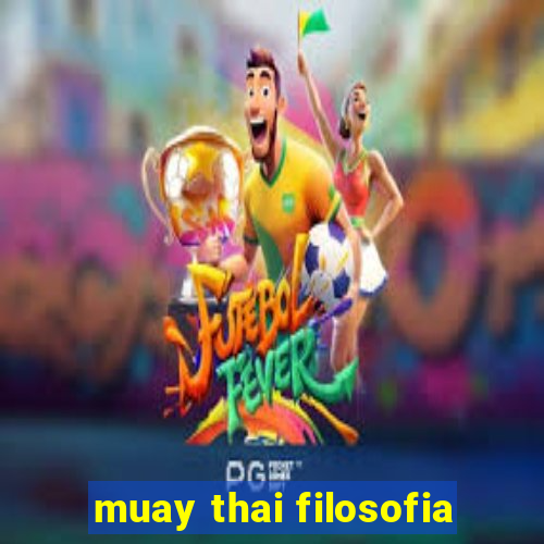 muay thai filosofia